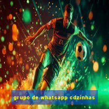 grupo de whatsapp cdzinhas